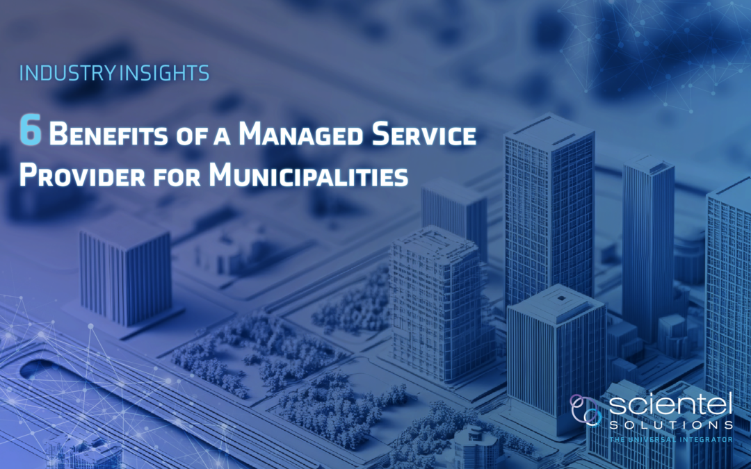 Six Benefits of a Managed Service Provider for Municipalities