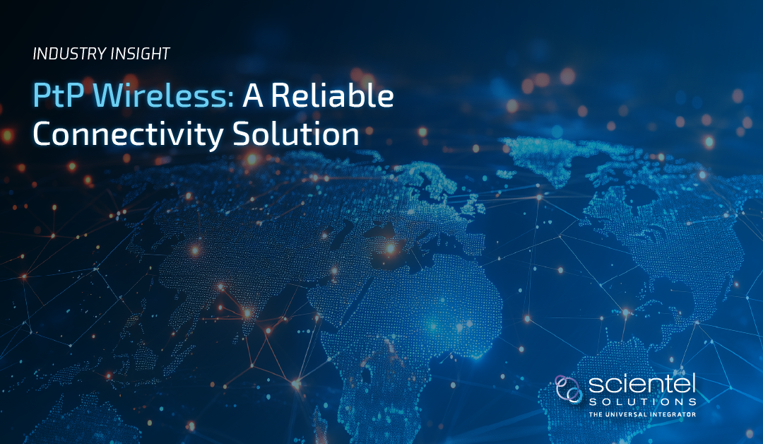 PtP Wireless: A Reliable Connectivity Solution